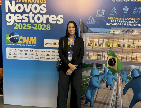 Prefeita Naila Gonçalo participa de Congresso de Novos Gestores e se reúne com lideranças para impulsionar desenvolvimento do município